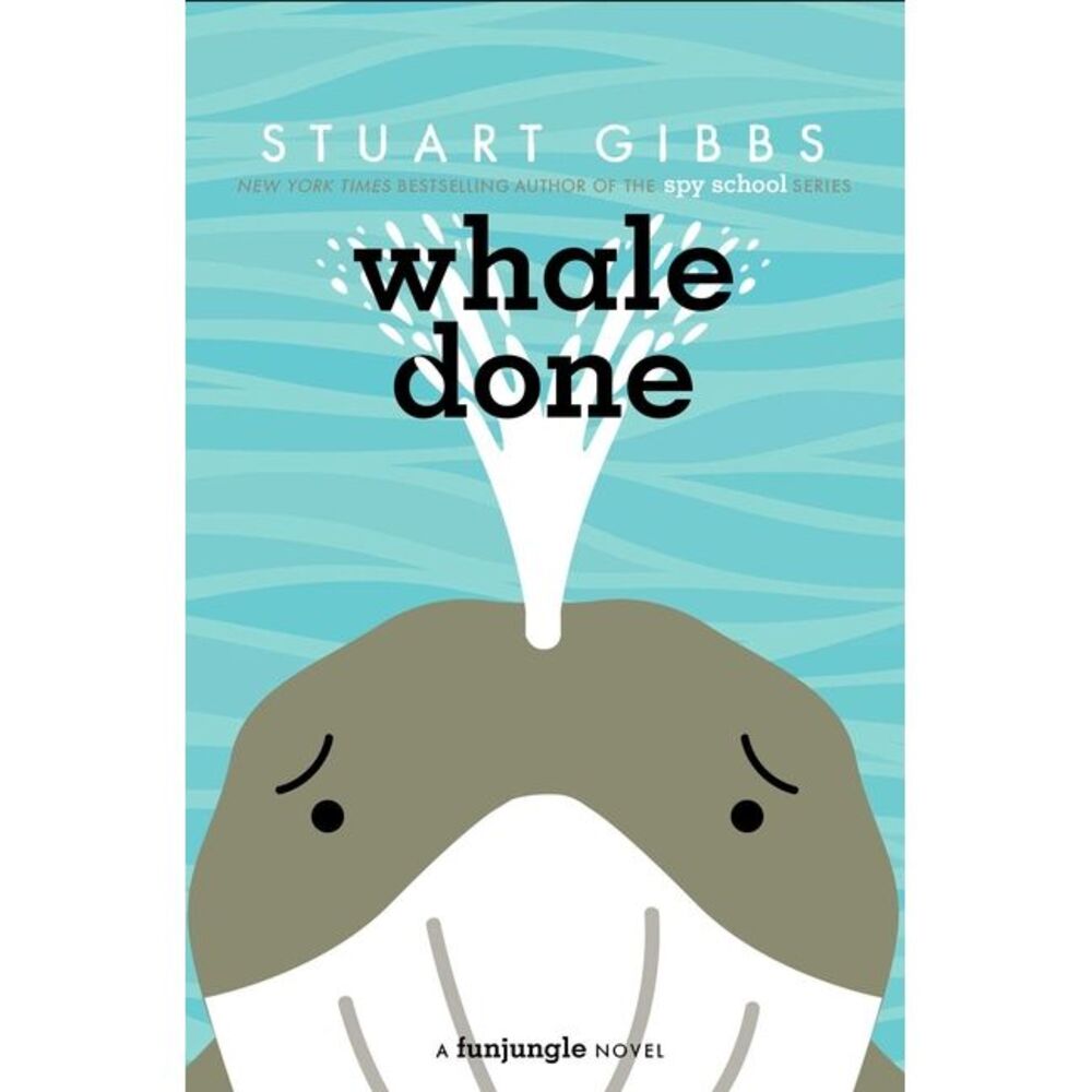 Whale Done -- Stuart Gibbs